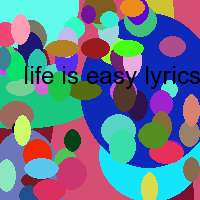 life is easy lyrics